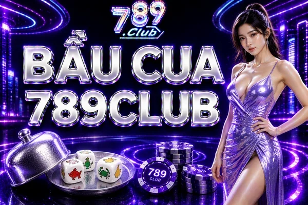 BẦU CUA 789CLUB