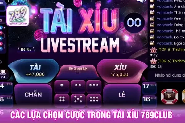 Các lựa chọn cược trong tài xỉu online 789club 