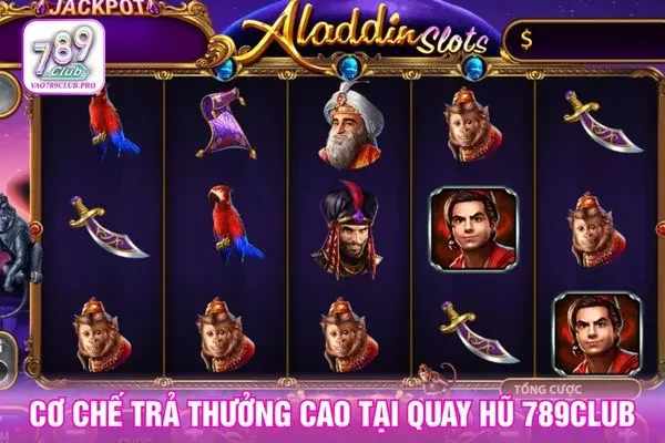 Cơ chế trả thưởng cực cao tại quay hũ 789club