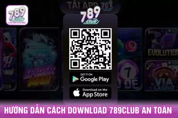 Hướng dẫn cách download 789club an toàn nhất