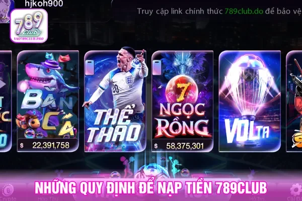 Nạp tiền qua mạng 789Club cần tuân thủ điều kiện yêu cầu