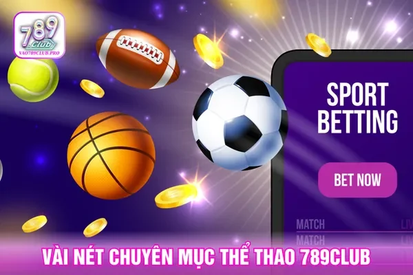 Thể thao tại 789Club luôn cập nhật các trận đấu hấp dẫn