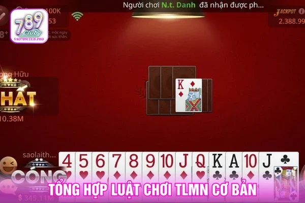Tổng hợp luật chơi cơ bản khi tham gia Tiến Lên Miền Nam