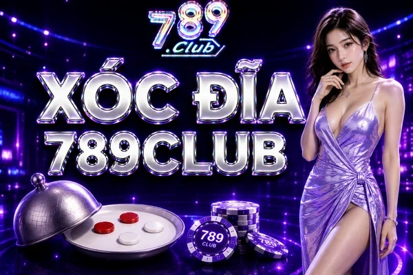 XÓC ĐĨA 789CLUB